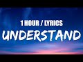 BoyWithUke Understand 1 HOUR LOOP Lyrics