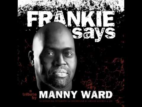 Manny Ward - Frankie Says