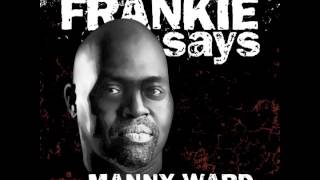 Manny Ward - Frankie Says