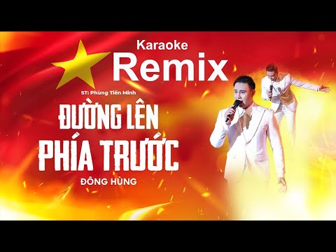 Karaoke Remix Đường Lên Phía Trước - Đông Hùng