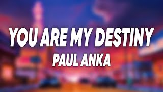 Paul Anka - You Are My Destiny (Lyrics)