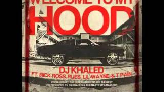 DJ Khaled - Welcome To My Hood Ft. Rick-Ross, T-Pain, Plies &amp; Lil Wayne