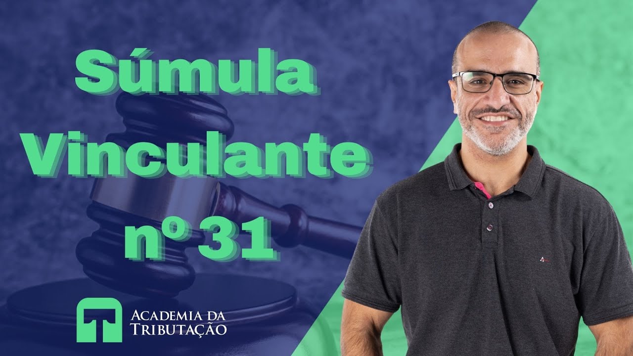 Série Súmulas Vinculantes em matéria tributária - Súmula Vinculante nº 31