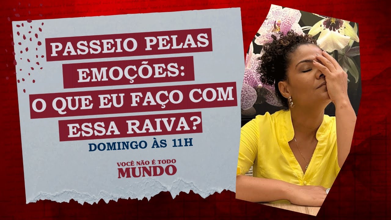 Passeio pelas emoções: o que eu faço com essa raiva?