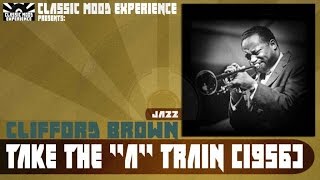 Clifford Brown - Take the ''A'' Train (1956)