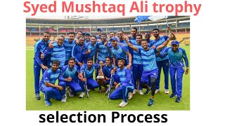 Syed Mushtaq Ali Trophy Selection Process | syed mushtaq ali trophy selection process