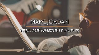 Marc Jordan - Tell Me Where It Hurts (Lyric Video)