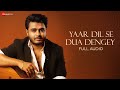 Yaar Dil Se Dua Dengey Full Audio Raj Barman Jaspal Moni Dhruva Khanna
