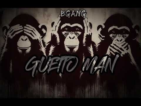 BGANG - GUETTO MAN