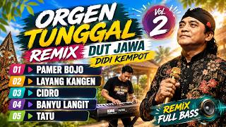Download lagu 🎵 ORGEN TUNGGAL REMIX DUT JAWA DIDI KEMPOT VOL. 2 | FULL BASS TERBARU 2026 🎵 mp3