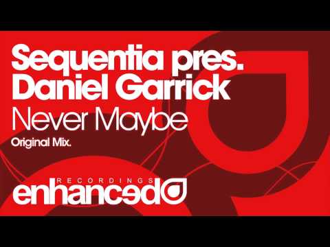 Sequentia pres. Daniel Garrick - Never Maybe (Original Mix)