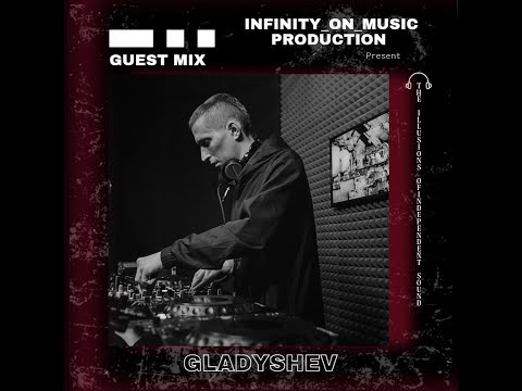 Gladyshev - Guest Mix (INFINITY ON MUSIC)