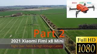 (Part 2) Xiaomi Fimi Mini x8 Full HD Video Flight Over Fields & High Voltage Towers + Cables, UK
