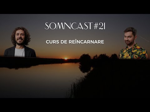 Somncast #21 - Reincarnation Course - with Raul Gheba and Costel Bojog