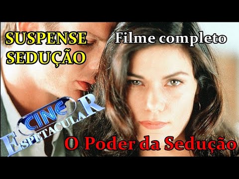 FILME O PODER DA SEDUÇÃO COMPLETO - FILME CLASSICO SUSPENSE E SEDUÇÃO LEGENDADO - CINE ESPETACULAR