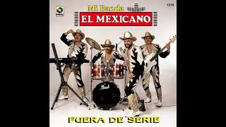 Mi Banda El Mexicano ¿Donde Estarás?
