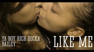 Rich Rocka Feat. Bailey "Like Me" (Official Music Video)