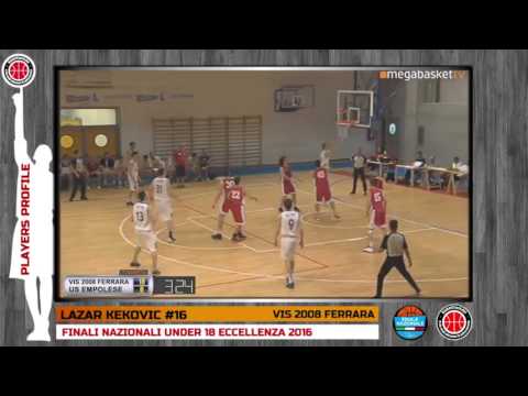 Players Profile: LAZAR KEKOVIC - FINALI NAZIONALI U18