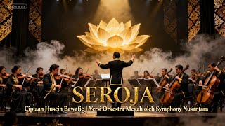 Download lagu SEROJA – Ciptaan Husein Bawafie | Versi Orkestra Megah oleh Symphony Nusantara mp3