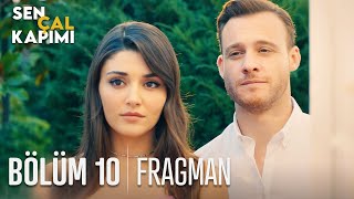 Sen Çal Kapımı 10. Bölüm Fragmanı