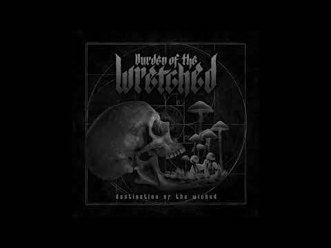 Destination of the Wicked (Title Track) Lyric Video online metal music video by BURDEN OF THE WRETCHED