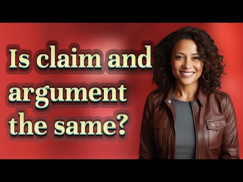 Is claim and argument the same?