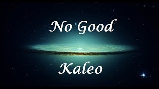 No Good - Kaleo (Letra/Lyrics)
