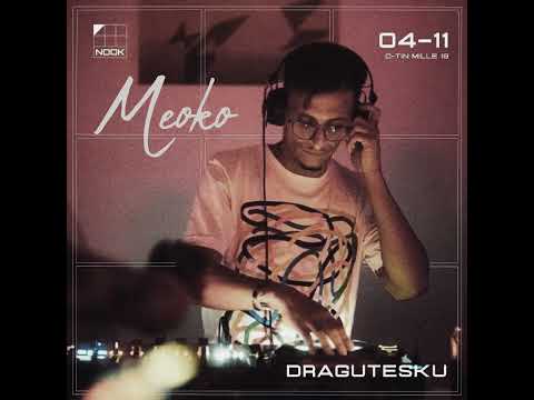 MEOKO Podcast Series | Dragutesku - Recorded At Nook Club Bucharest (04/11/2023)