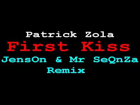 Patrick Zola - First Kiss (JensOn & Mr SeQnZa Remix)