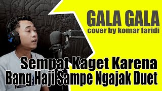 Download lagu Gala Gala - Rhoma Irama | Cover Dangdut Klasik | Komar Faridi mp3