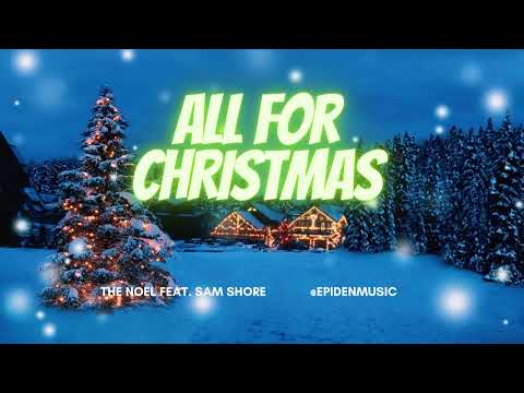 All For Christmas | THE NOEL FEAT. SAM SHORE | Epidemicsound #epidenmusic