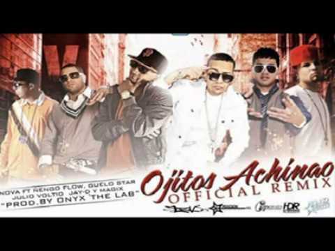 ♫Nova Ft  Ñengo Flow, Guelo Star, Julio Voltio, Jay-D y Magix - Ojitos Achinao (Remix ESTRENO)♫