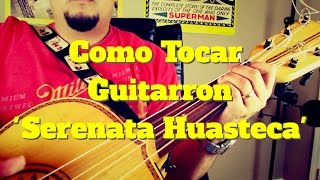 Como Tocar Guitarron 'Serenata Huasteca'
