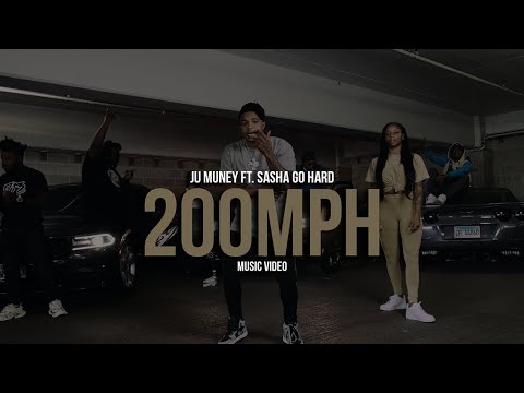 Ju Muney Ft Sasha Go Hard - 200mph (MUSIC VIDEO)