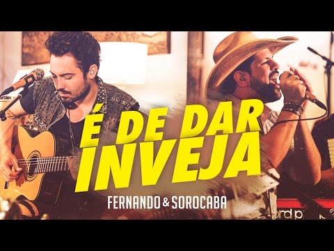 É de Dar Inveja - Fernando e Sorocaba