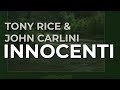 Tony Rice & John Carlini - Innocenti (Official Audio)