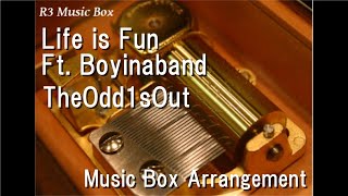 Life is Fun Ft. Boyinaband/TheOdd1sOut [Music Box]