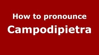 How to pronounce Campodipietra