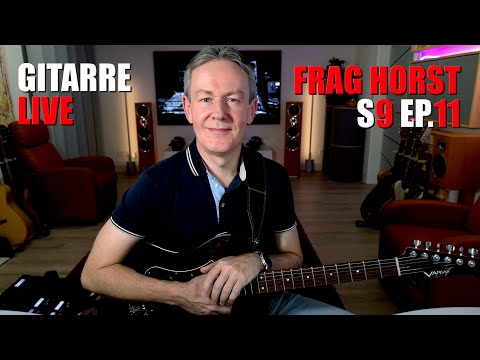 Gitarre live: "Frag Horst S9 EP.11" Frage & Antwortrunde / Eure Gitarrenfragen live beantwortet!