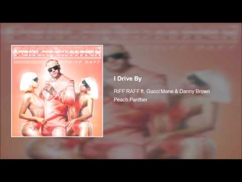 RiFF RAFF - I Drive By ft. Gucci Mane & Danny Brown