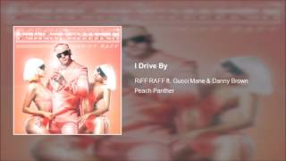 RiFF RAFF - I Drive By ft. Gucci Mane & Danny Brown