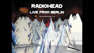 Radiohead - Dollars and Cents LIVE (Berlin 4/7/2000)