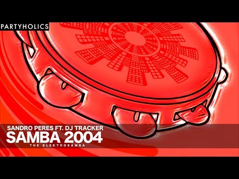 Samba (Elektrosamba) - DJ Tracker ft. Sandro Peres [2004] Musica Eletrônica