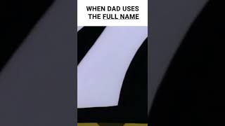 When Dad Uses Your Full Name 😱