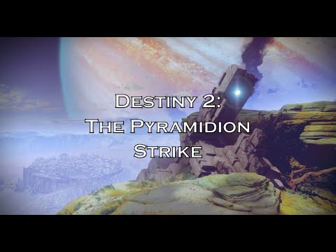Destiny 2: The Pyramidion Strike