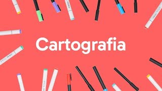 CARTOGRAFIA  QUER QUE DESENHE  DESCOMPLICA