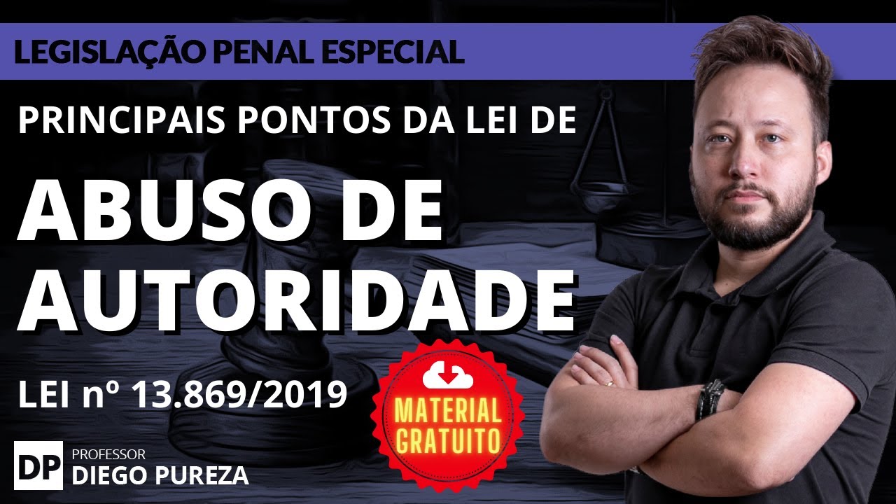 LEI DE ABUSO DE AUTORIDADE - Lei 13.869/2019 (principais pontos) | c/ Material Gratuito