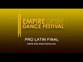 PRO LATIN FINAL EMPIRE OPEN DANCE FESTIVAL 2024