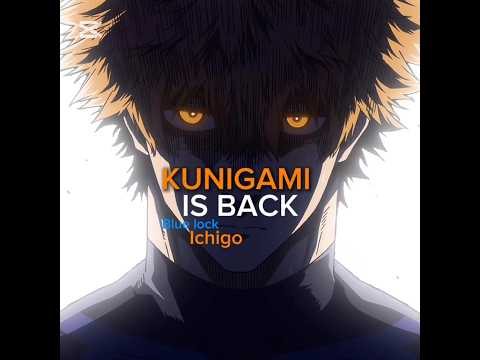 Blue lock ichigo kunigami is back #edit #bluelock #kunigami