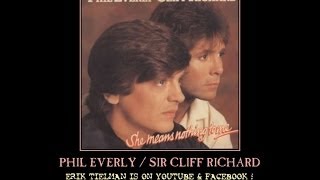 Phil Everly (RIP) & Sir Cliff Richard ~ She Means Nothing To Me